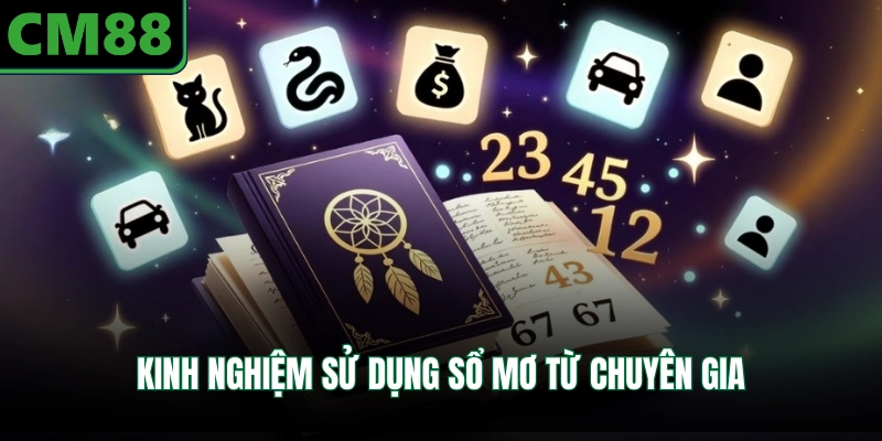 Kinh nghiệm sử dụng sổ mơ từ chuyên gia